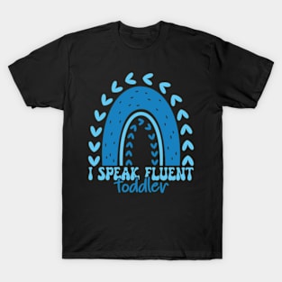 I Speak Fluent Toddler Daycare Provider Teacher Rainbow T-Shirt